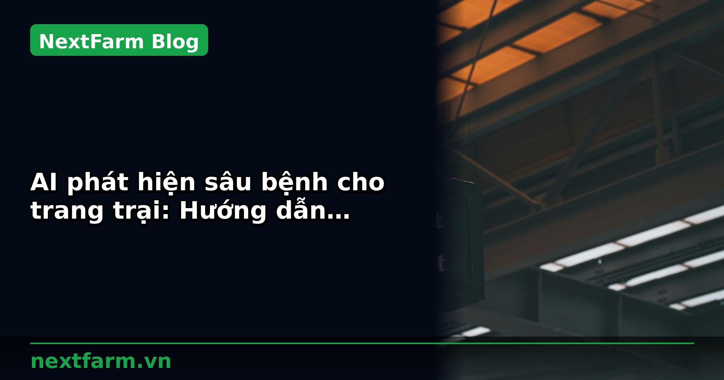AI phát hiện sâu bệnh cho trang trại: Hướng dẫn setup nhanh | NextFarm