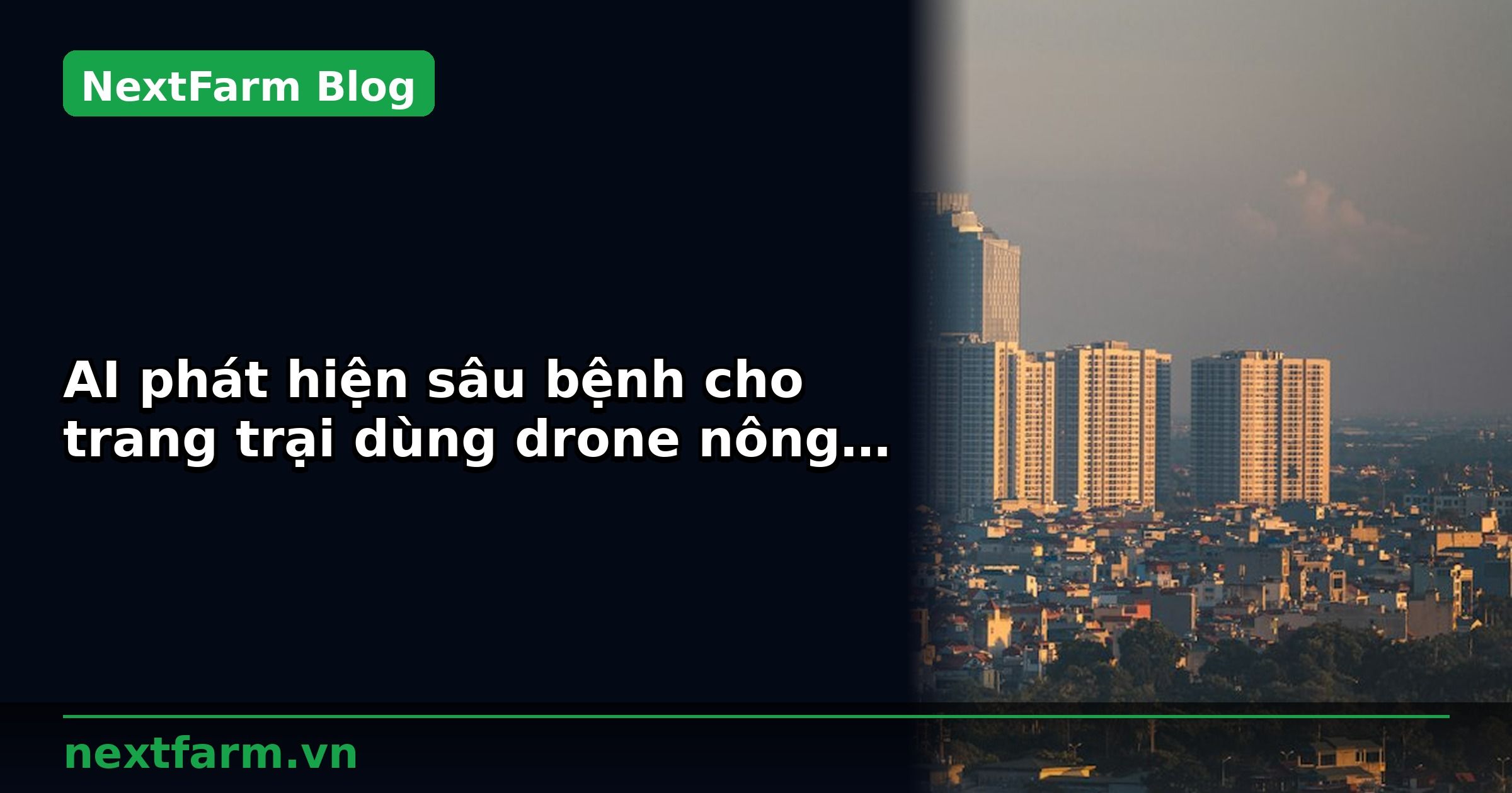 AI phát hiện sâu bệnh cho trang trại dùng drone nông nghiệp: cách setup | NextFarm