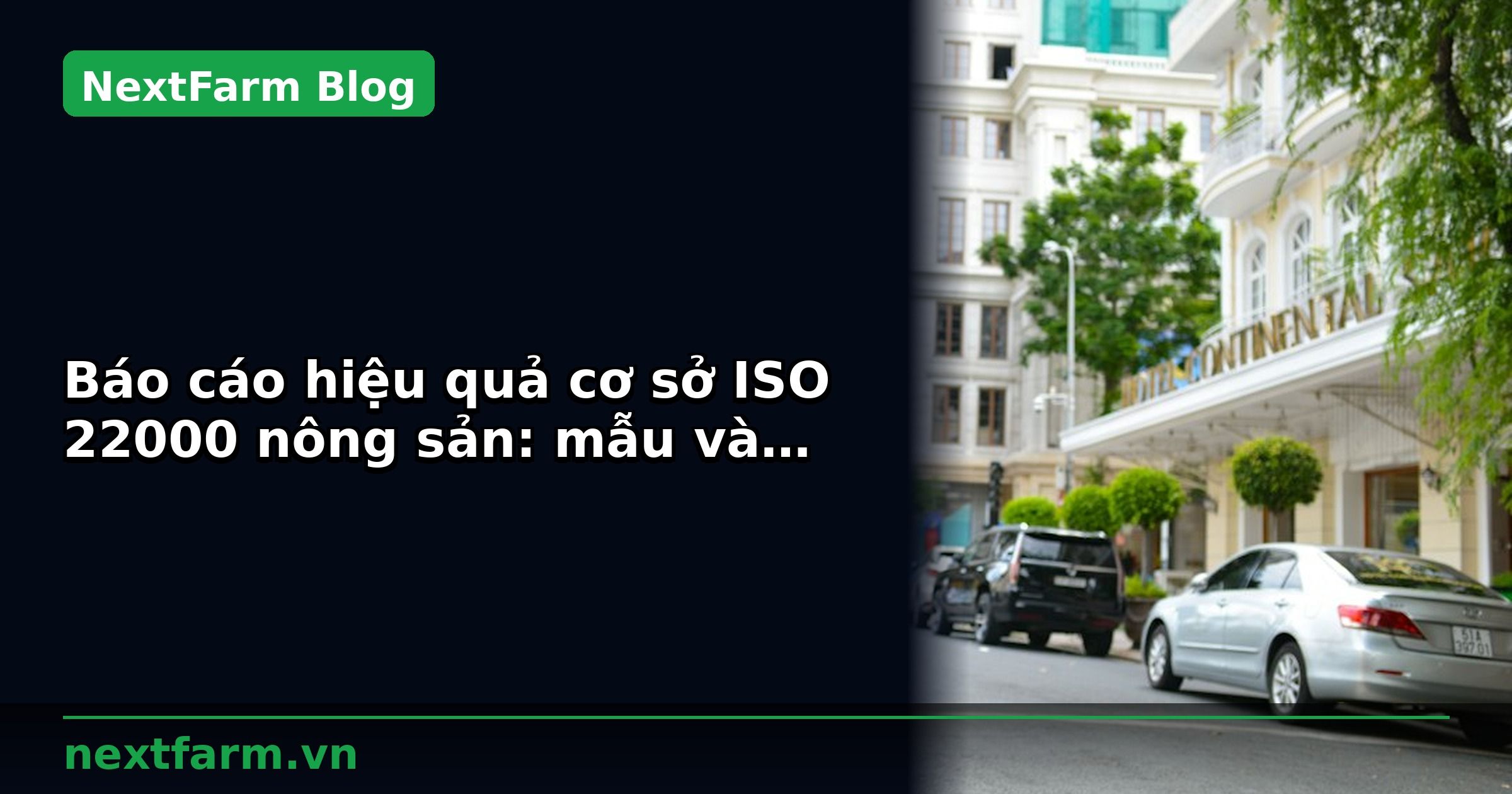 Báo cáo hiệu quả cơ sở ISO 22000 nông sản: mẫu và cách phân tích | NextFarm