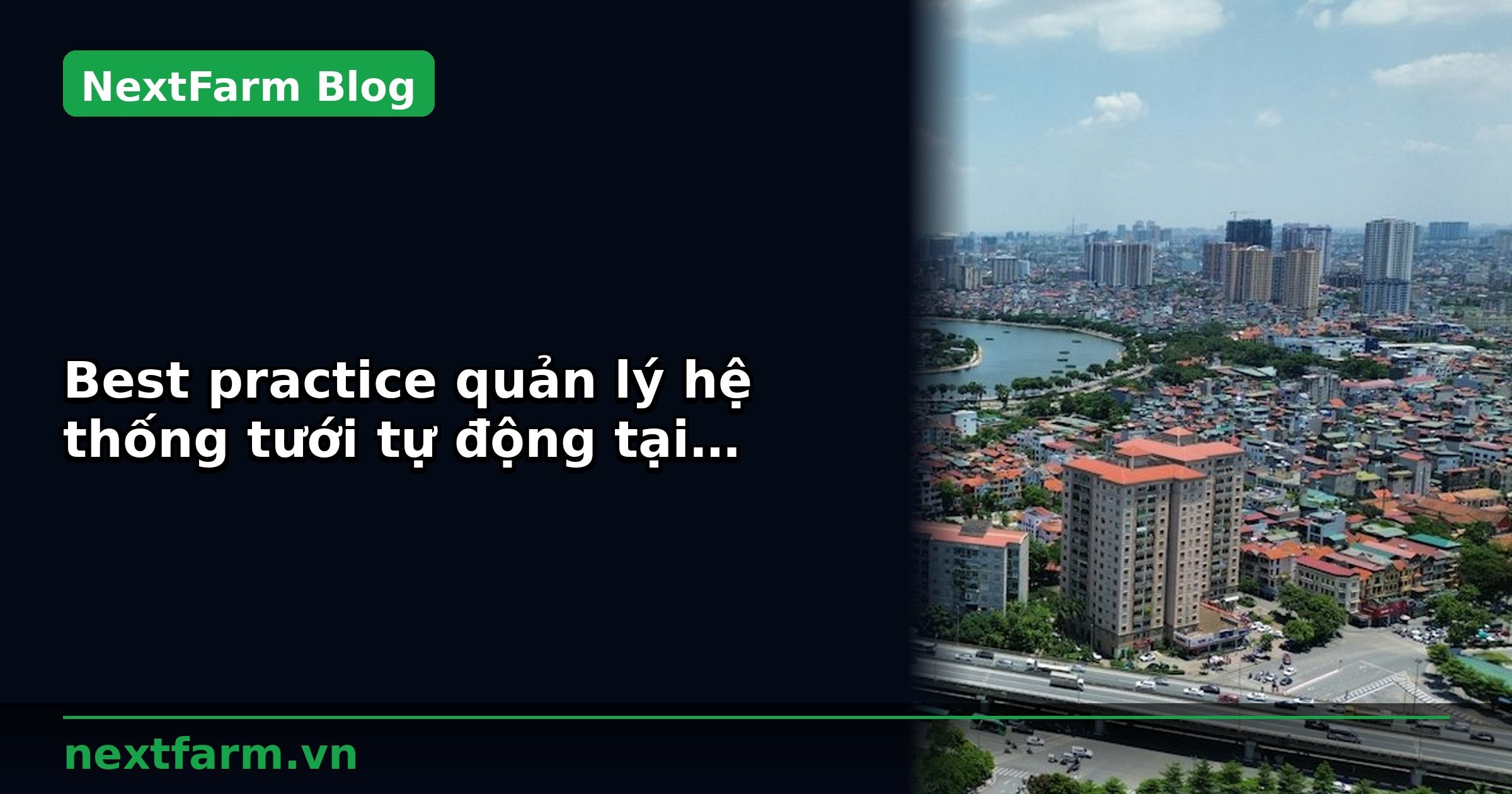 Best practice quản lý hệ thống tưới tự động tại Đông Nam Á | NextFarm