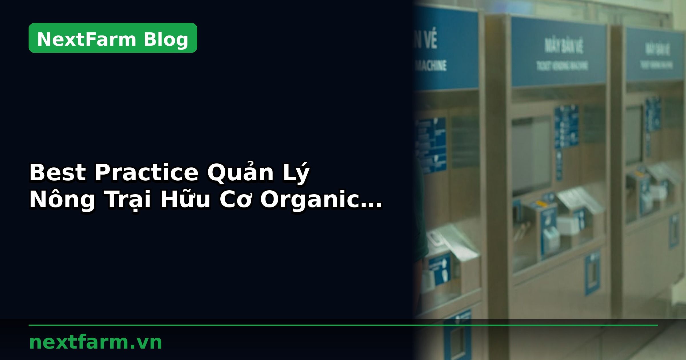 Best Practice Quản Lý Nông Trại Hữu Cơ Organic tại Đông Nam Á | NextFarm