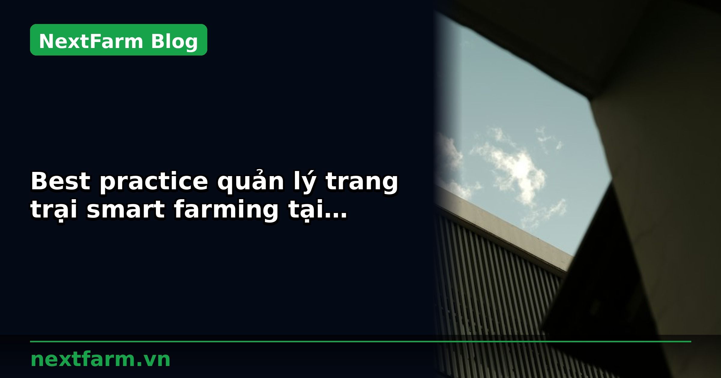Best practice quản lý trang trại smart farming tại Đông Nam Á | NextFarm