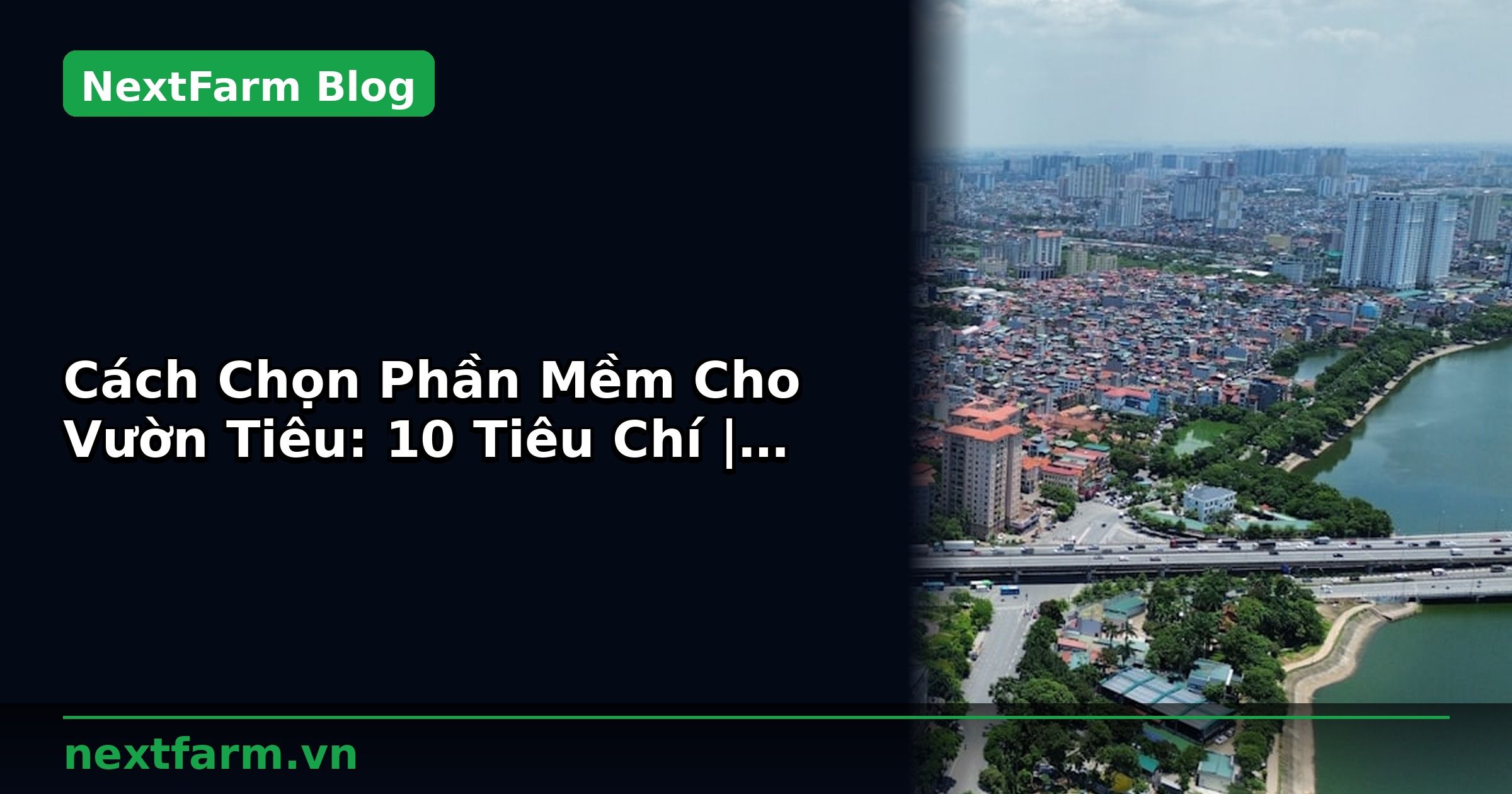 Cách Chọn Phần Mềm Cho Vườn Tiêu: 10 Tiêu Chí | NextFarm