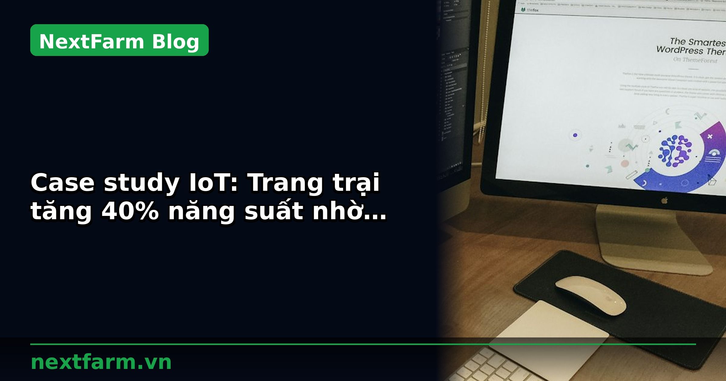 Case study IoT: Trang trại tăng 40% năng suất nhờ công nghệ | NextFarm