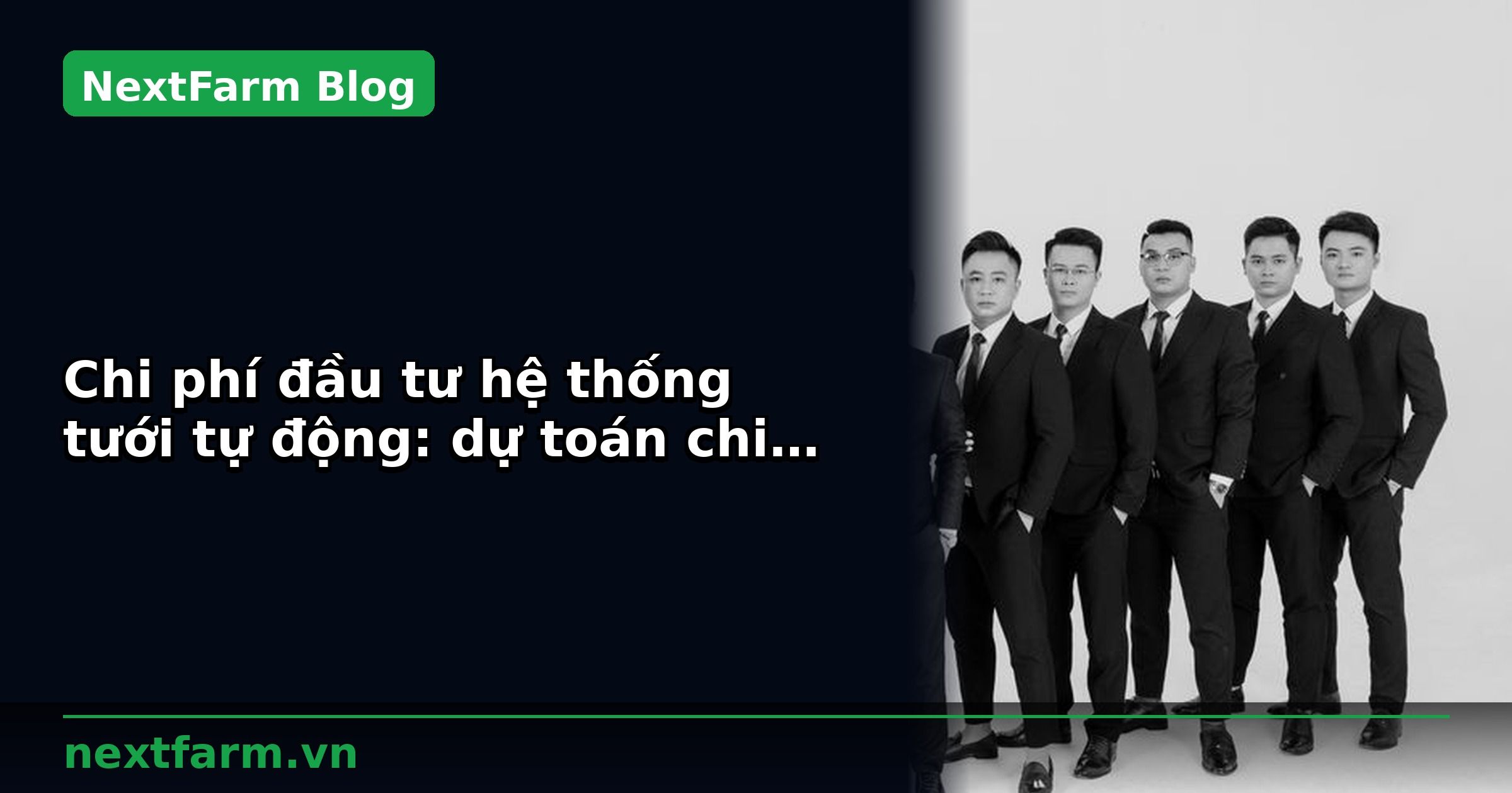 Chi phí đầu tư hệ thống tưới tự động: dự toán chi tiết | NextFarm