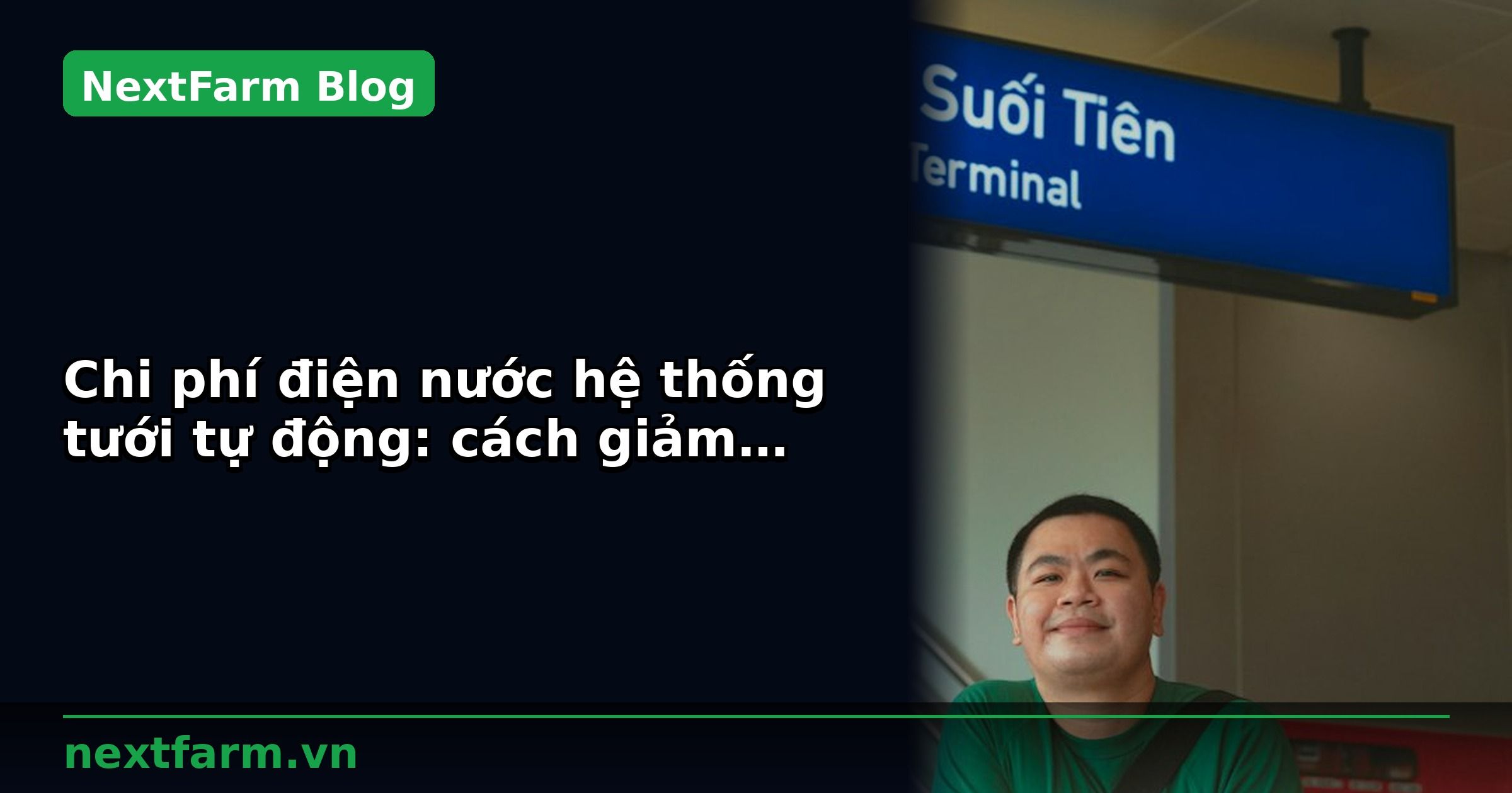Chi phí điện nước hệ thống tưới tự động: cách giảm 30% | NextFarm