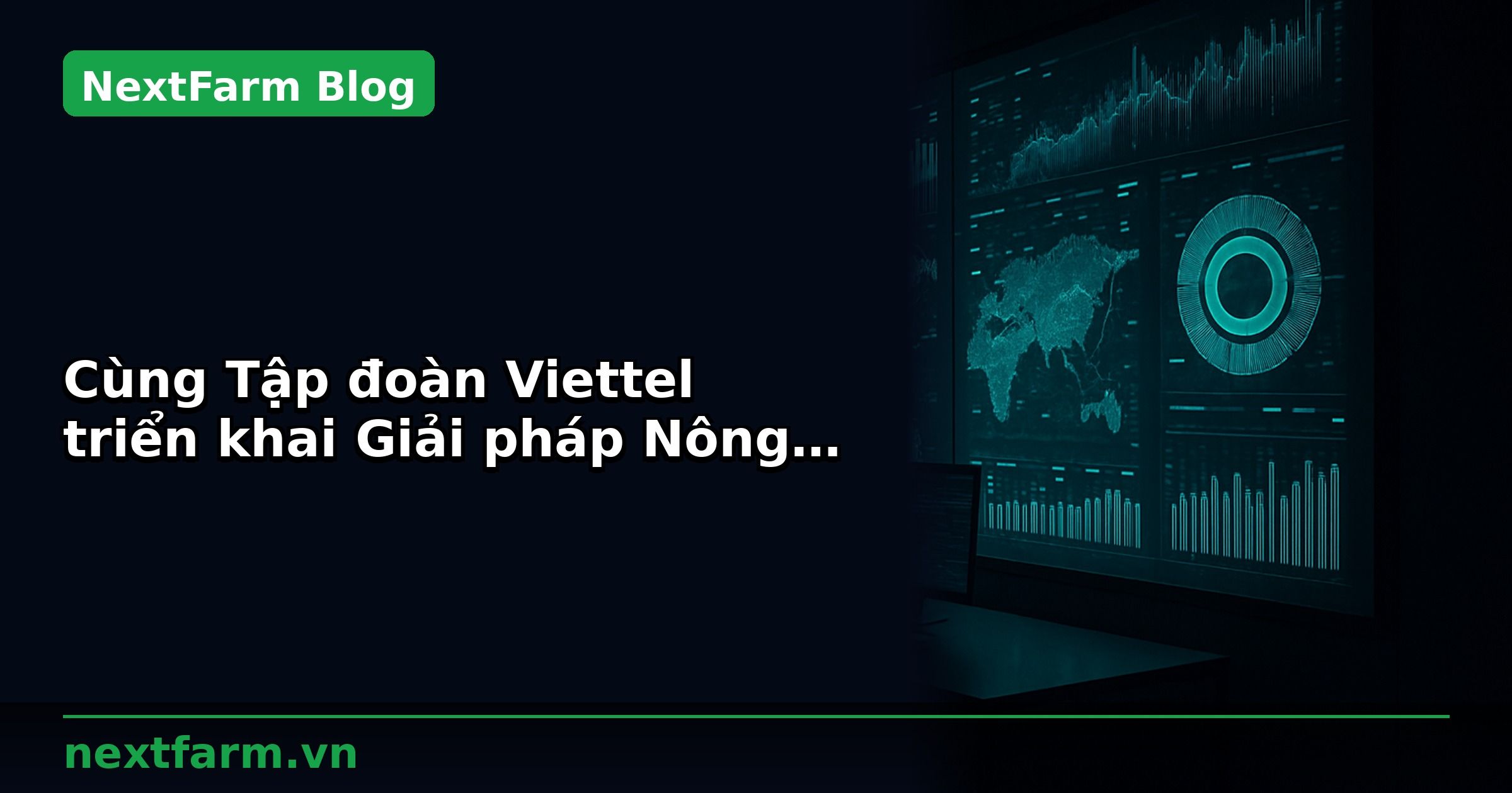 Cùng Tập đoàn Viettel triển khai Giải pháp Nông nghiệp thông minh NextX cho Khu Nông nghiệp công nghệ cao tỉnh Hà Giang