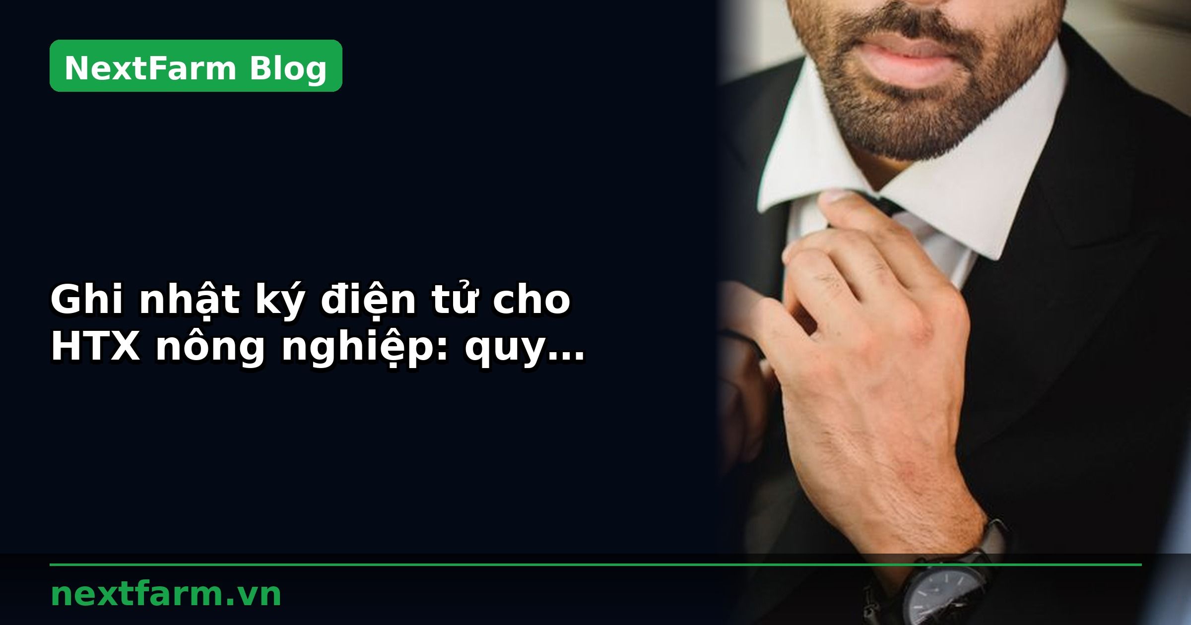 Ghi nhật ký điện tử cho HTX nông nghiệp: quy trình chuẩn | NextFarm