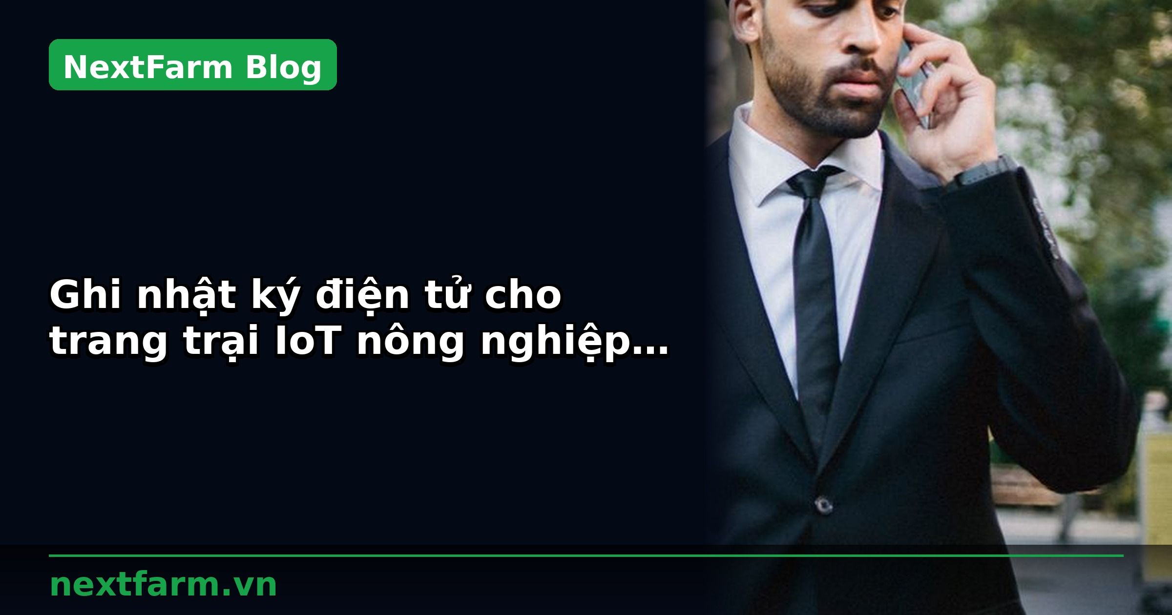 Ghi nhật ký điện tử cho trang trại IoT nông nghiệp: quy trình chuẩn | NextFarm