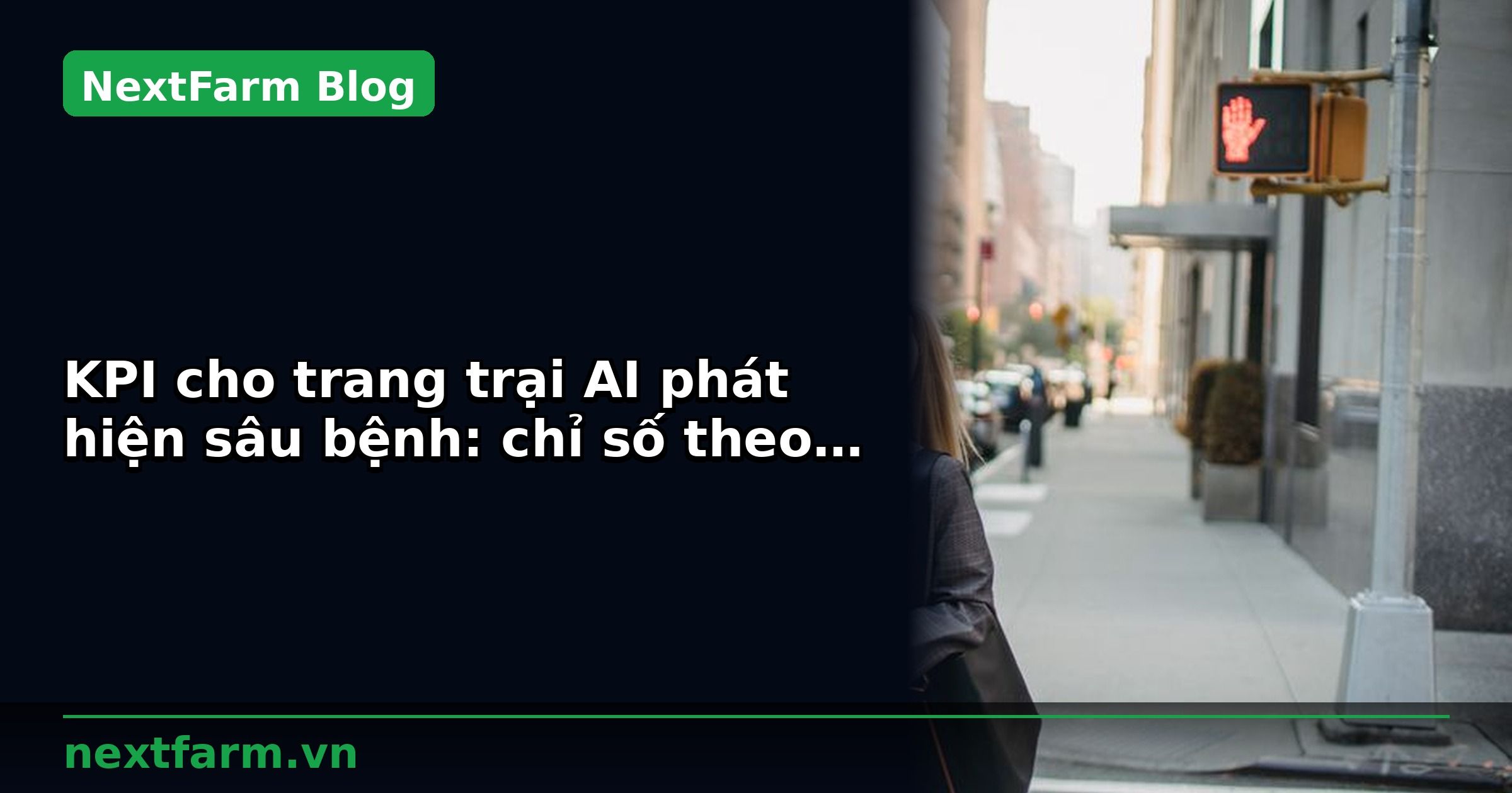 KPI cho trang trại AI phát hiện sâu bệnh: chỉ số theo dõi hàng ngày | NextFarm