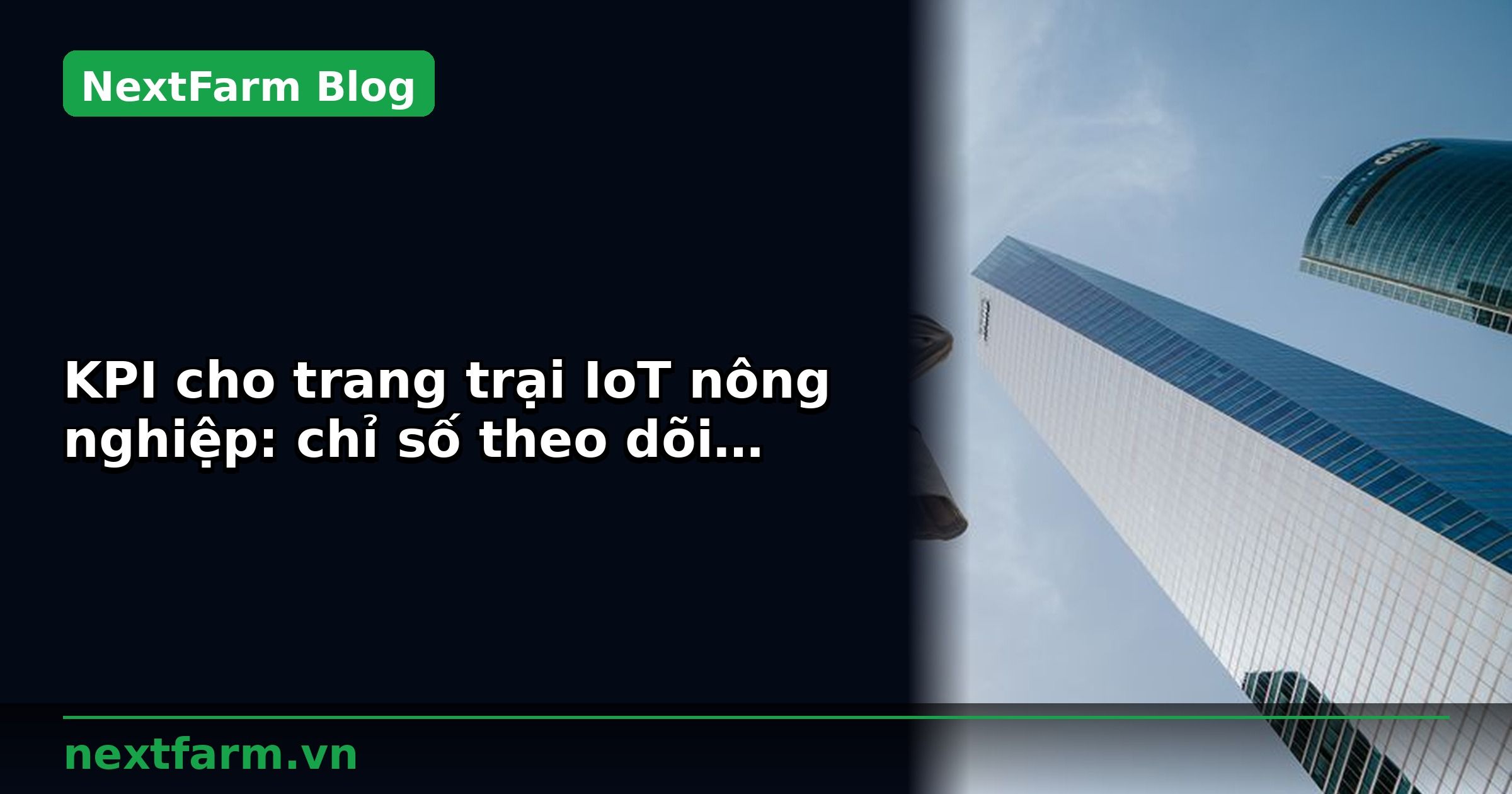 KPI cho trang trại IoT nông nghiệp: chỉ số theo dõi hàng ngày | NextFarm