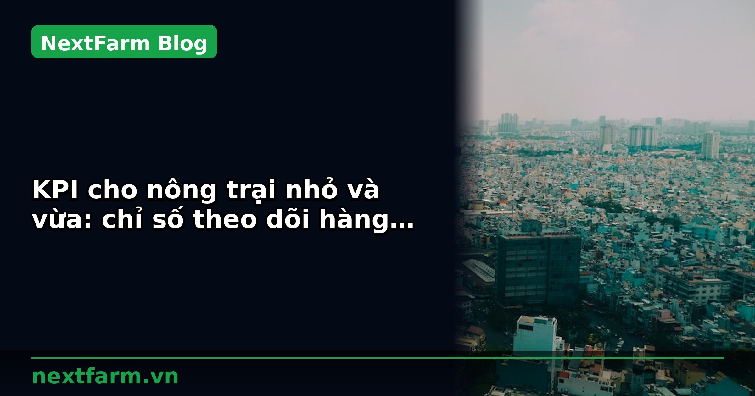 KPI cho nông trại nhỏ và vừa: chỉ số theo dõi hàng ngày | NextFarm