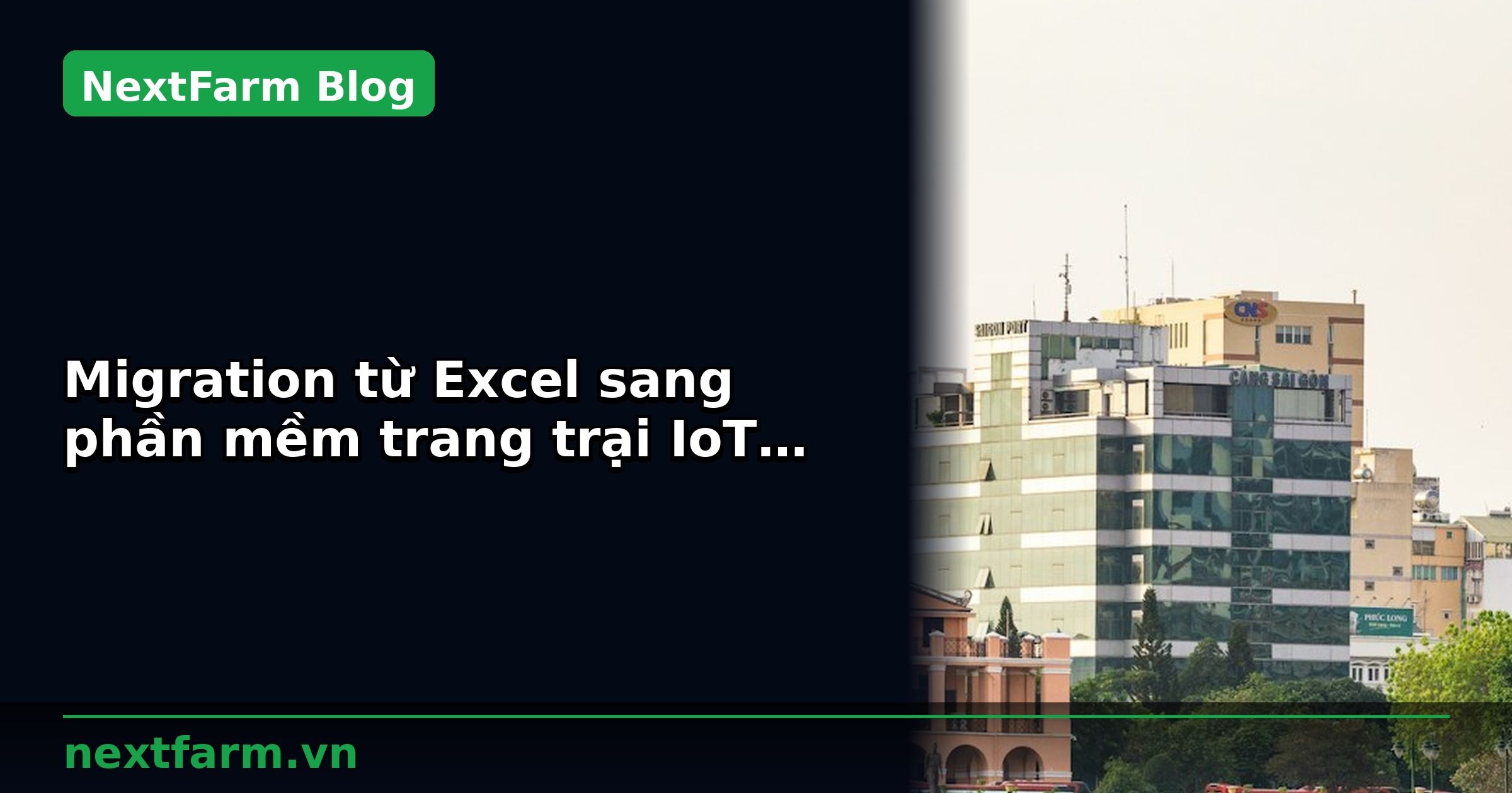 Migration từ Excel sang phần mềm trang trại IoT nông nghiệp | NextFarm