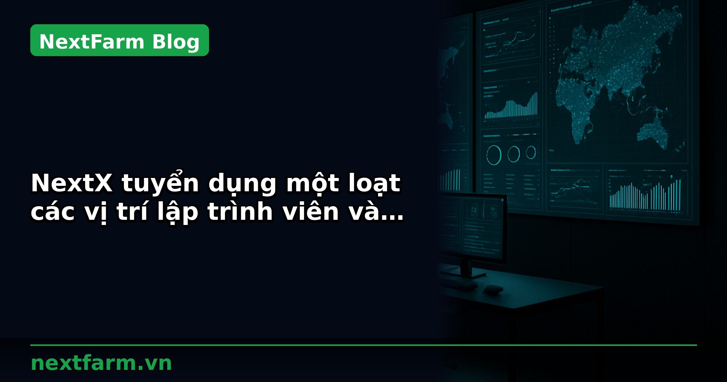 NextX tuyển dụng một loạt các vị trí lập trình viên và thiết kế phần cứng