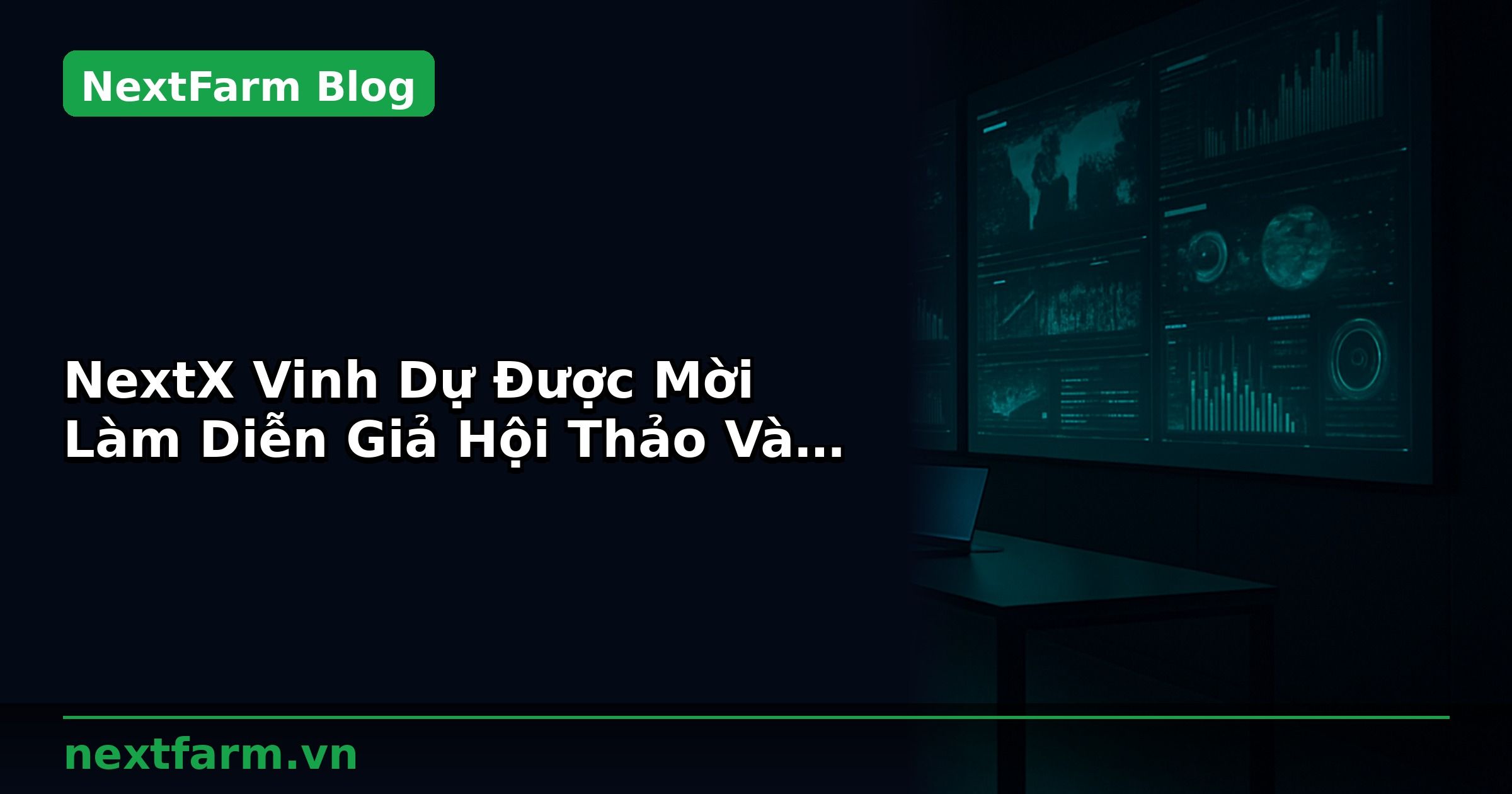 NextX Vinh Dự Được Mời Làm Diễn Giả Hội Thảo Và Triển Lãm Smart IoT Việt Nam 2018