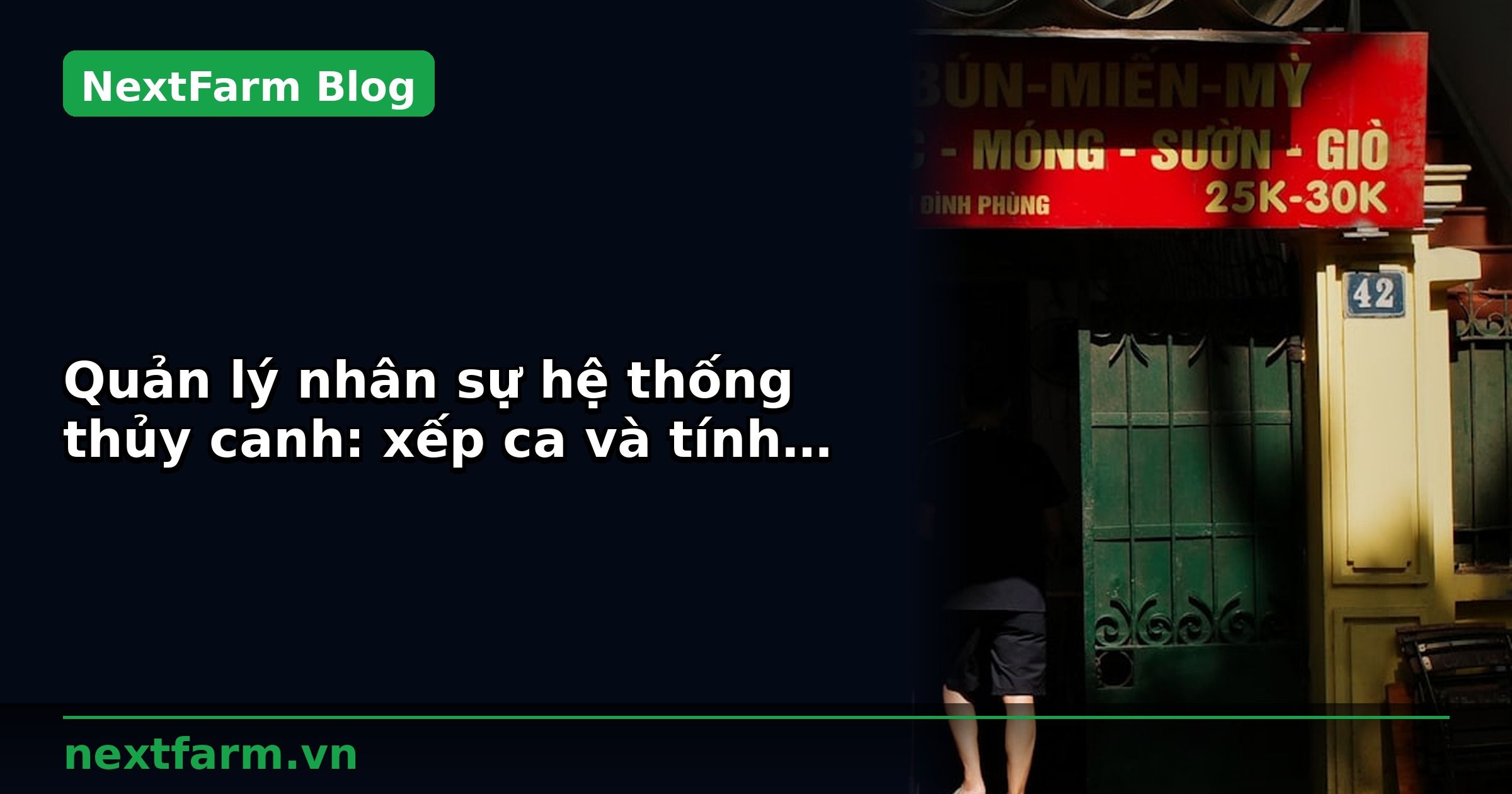 Quản lý nhân sự hệ thống thủy canh: xếp ca và tính công | NextFarm