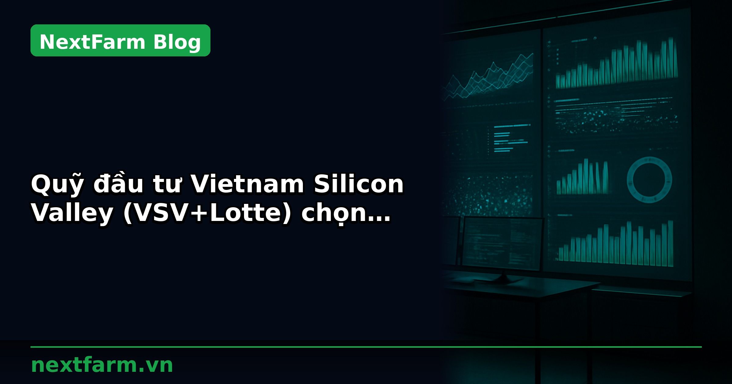 Quỹ đầu tư Vietnam Silicon Valley (VSV+Lotte) chọn NextX vào chương trình VSVA 2018