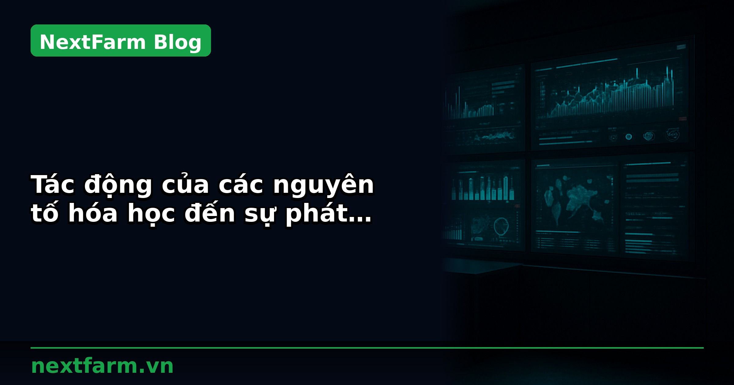 Tác động của các nguyên tố hóa học đến sự phát triển của cây trồng