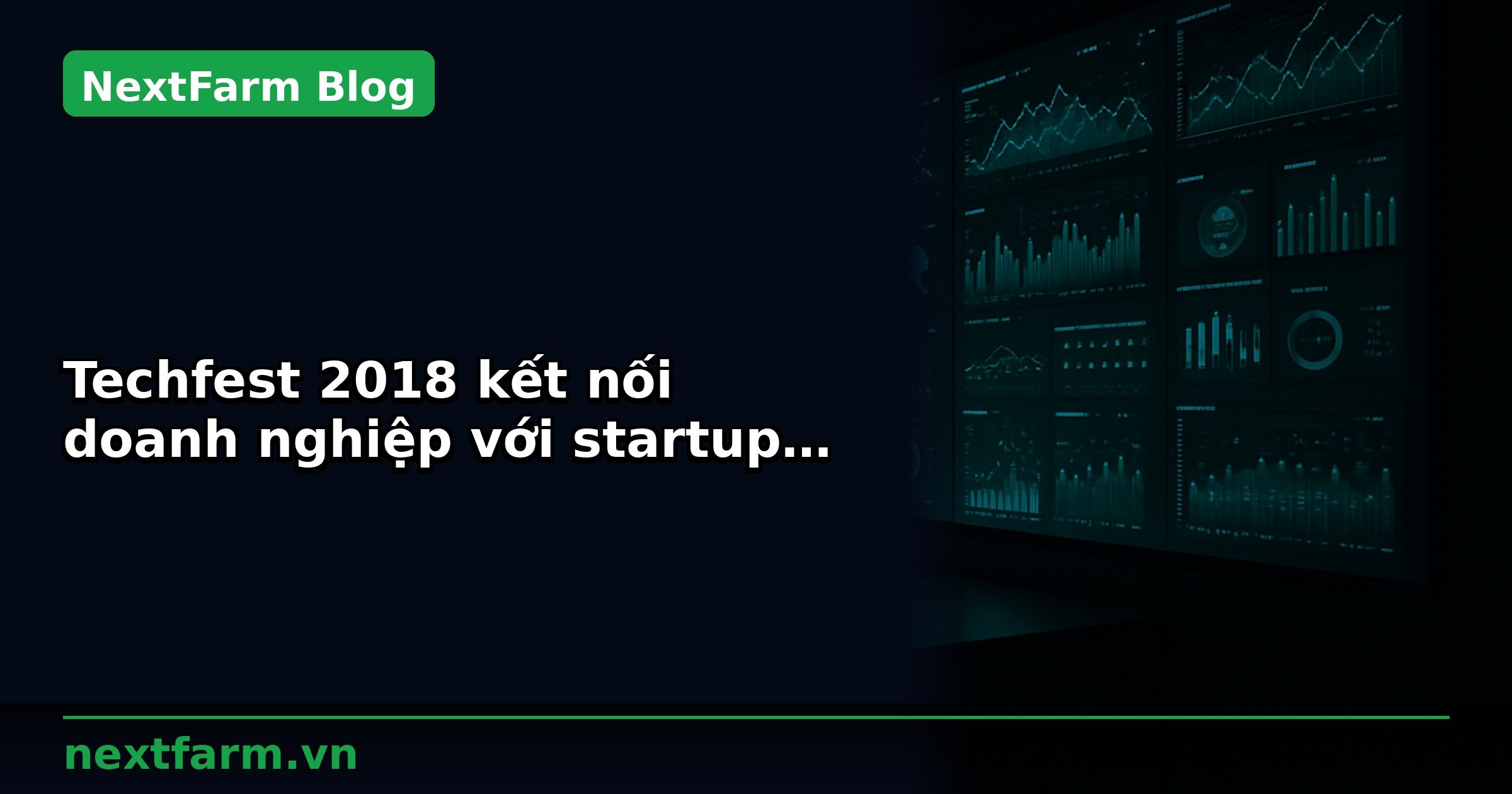 Techfest 2018 kết nối doanh nghiệp với startup công nghệ và logistics (VnExpress)
