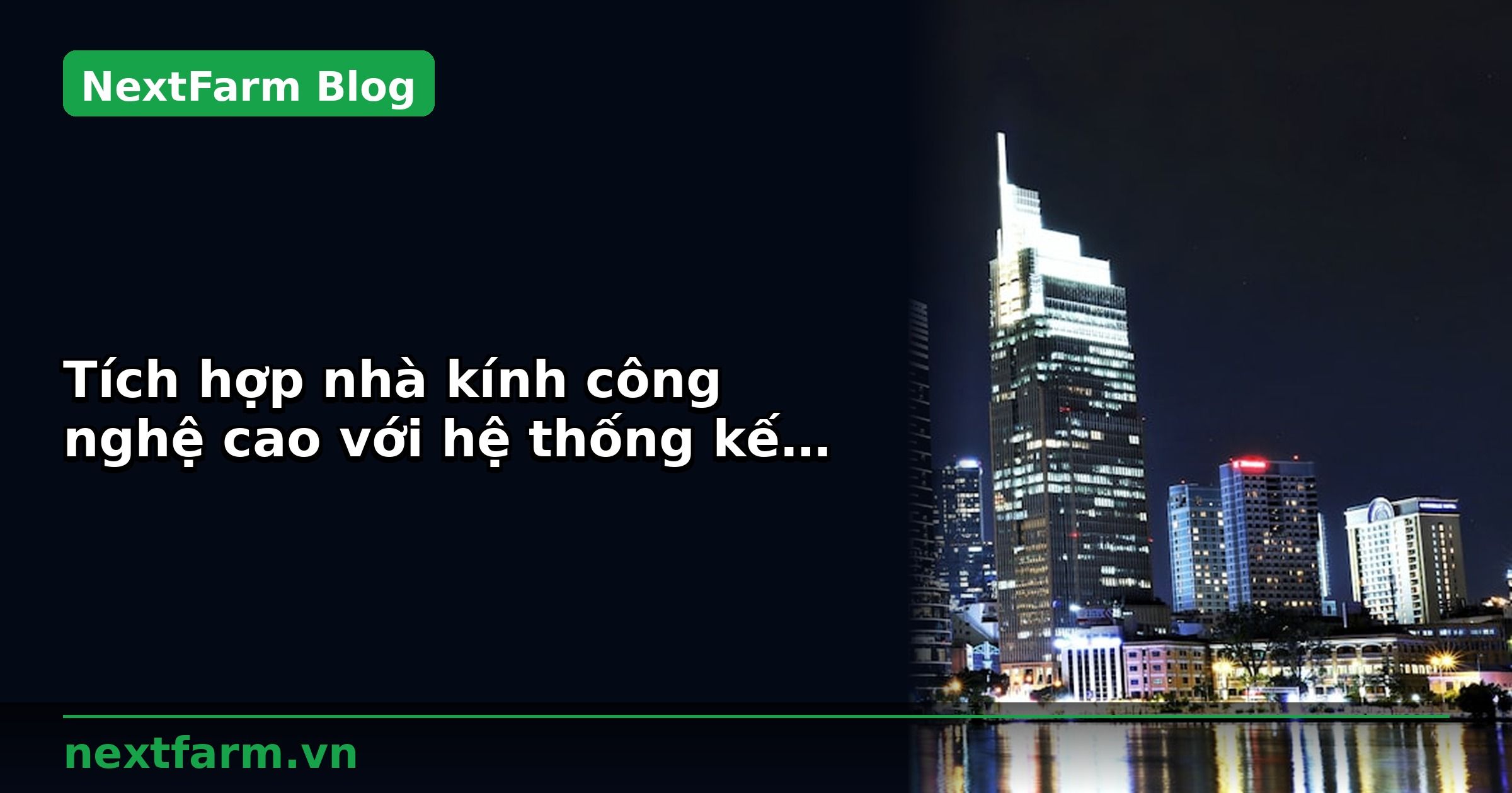 Tích hợp nhà kính công nghệ cao với hệ thống kế toán | NextFarm