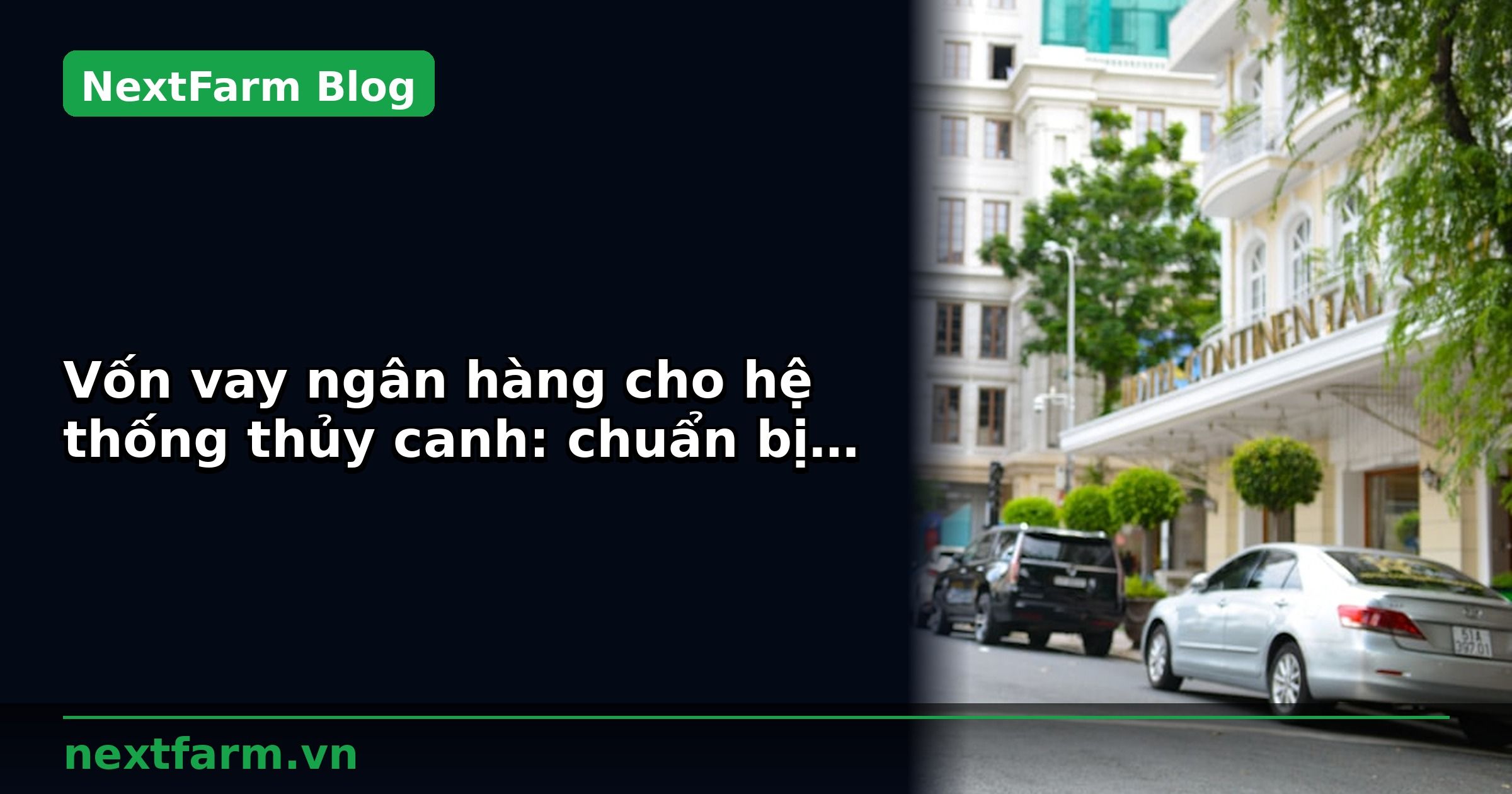 Vốn vay ngân hàng cho hệ thống thủy canh: chuẩn bị hồ sơ | NextFarm