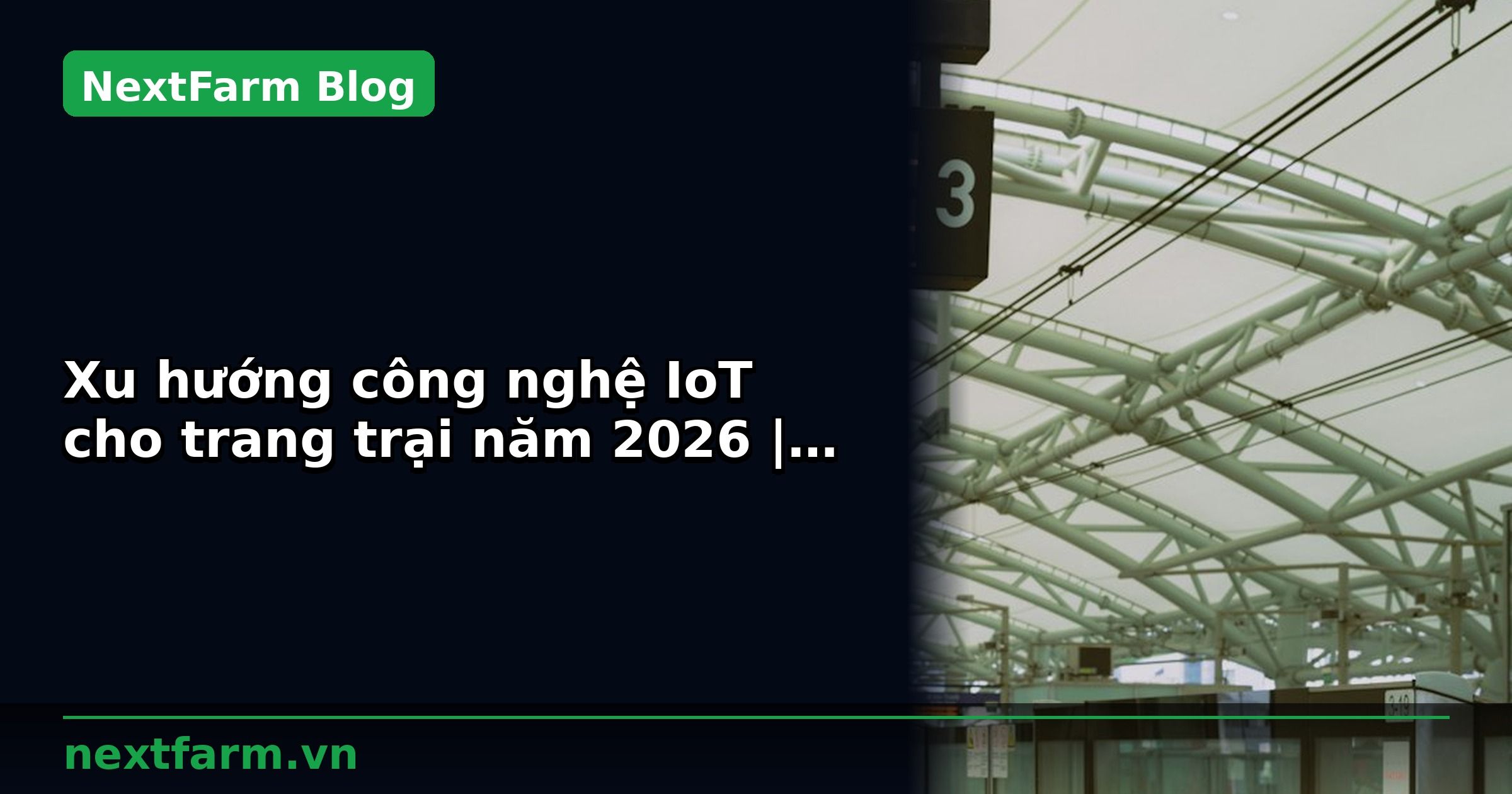 Xu hướng công nghệ IoT cho trang trại năm 2026 | NextFarm